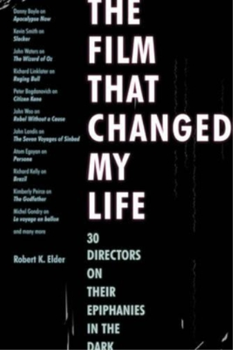 Robert K. Elder The Film That Changed My Life (Tascabile)