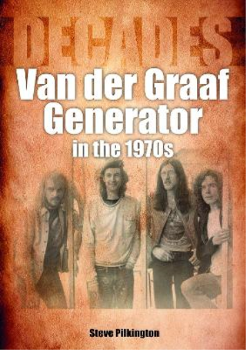 Steve Pilkington Van der Graaf Generator in the 1970s (Tascabile) Decades