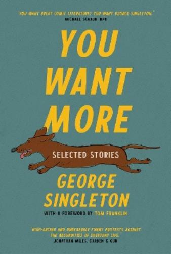 George Singleton You Want More (Tascabile) Cold Mountain Fund Series
