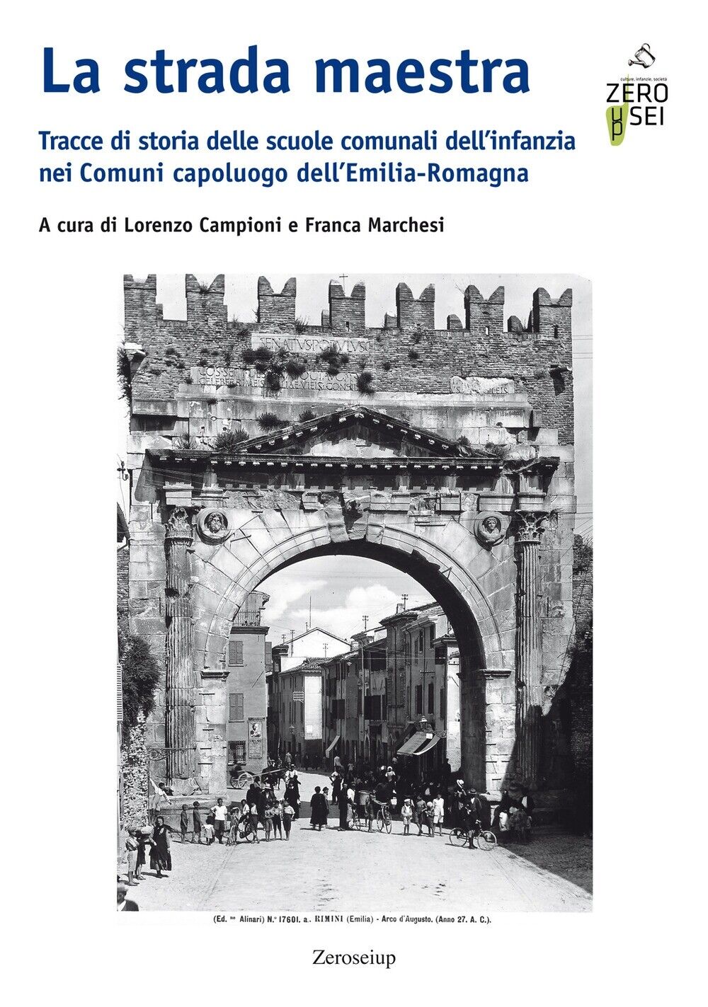 La strada maestra. Tracce di storia delle scuole comunali dell'infanzia nei Comu