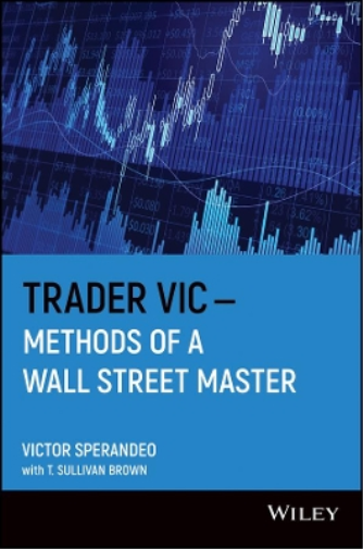 Victor Sperandeo Trader Vic--Methods of a Wall Street Master (Tascabile)