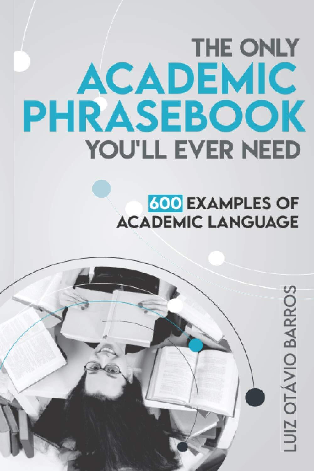 9781539527756 The Only Academic Phrasebook You'll Ever Need: 600...emic Language