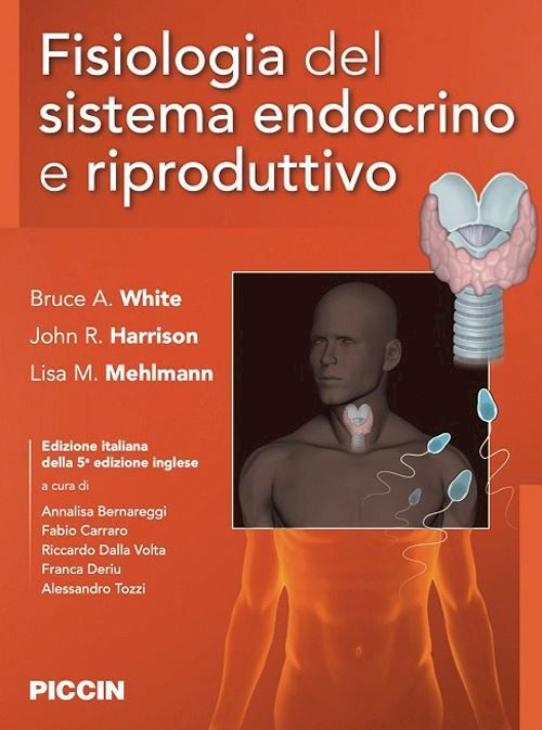FISIOLOGIA DEL SISTEMA ENDOCRINO E RIPRODUTTIVO  - WHITE BRUCE, HARRISON JOHN,