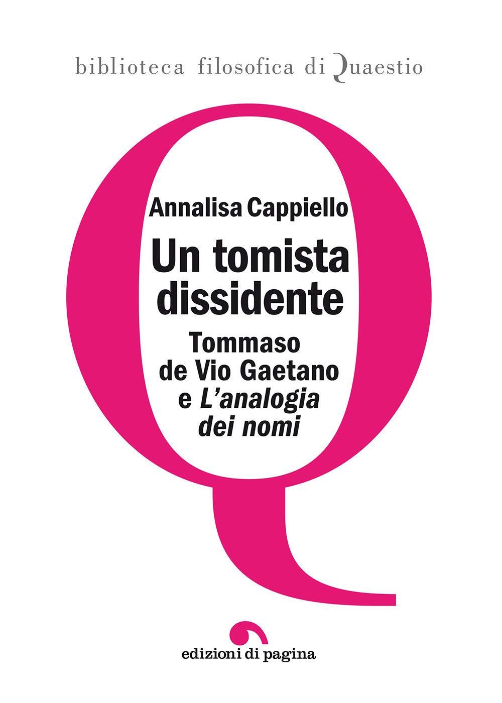 9788874707904 Un tomista dissidente. Tommaso de Vio Gaetano e «...ia dei nomi»