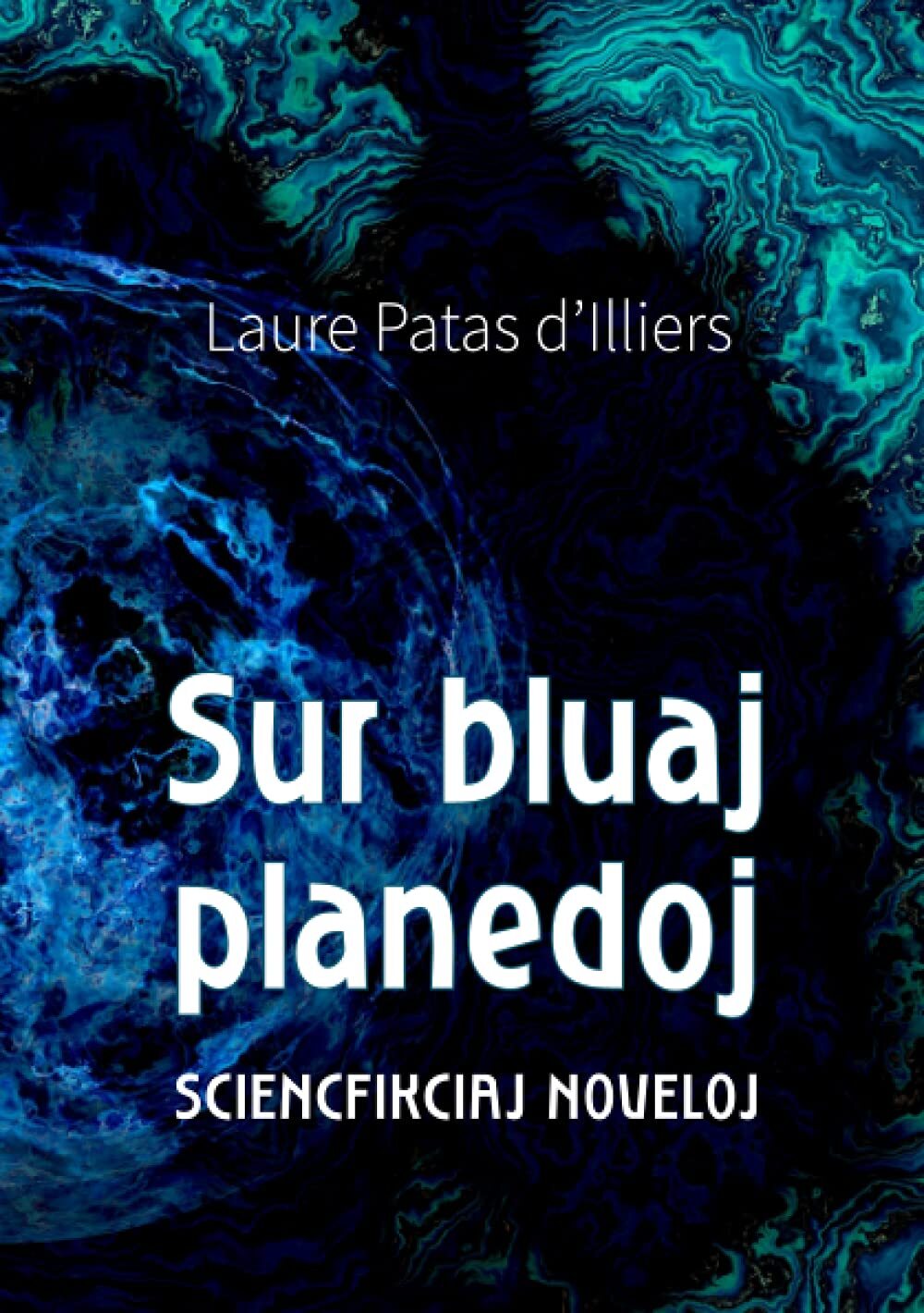 Laure Patas d'Illiers Sur bluaj planedoj (Tascabile)