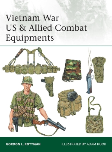 Gordon L. Rottman Vietnam War US & Allied Combat Equipments (Tascabile) Elite