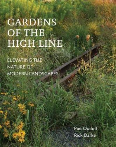 Rick Darke Piet Oudolf Gardens of the High Line (Tascabile)