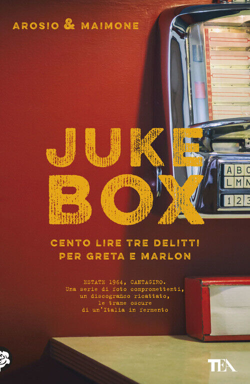 Juke Box. Cento Lire Tre Delitti Per Greta E Marlon Erica Arosio, Giorgio Maim