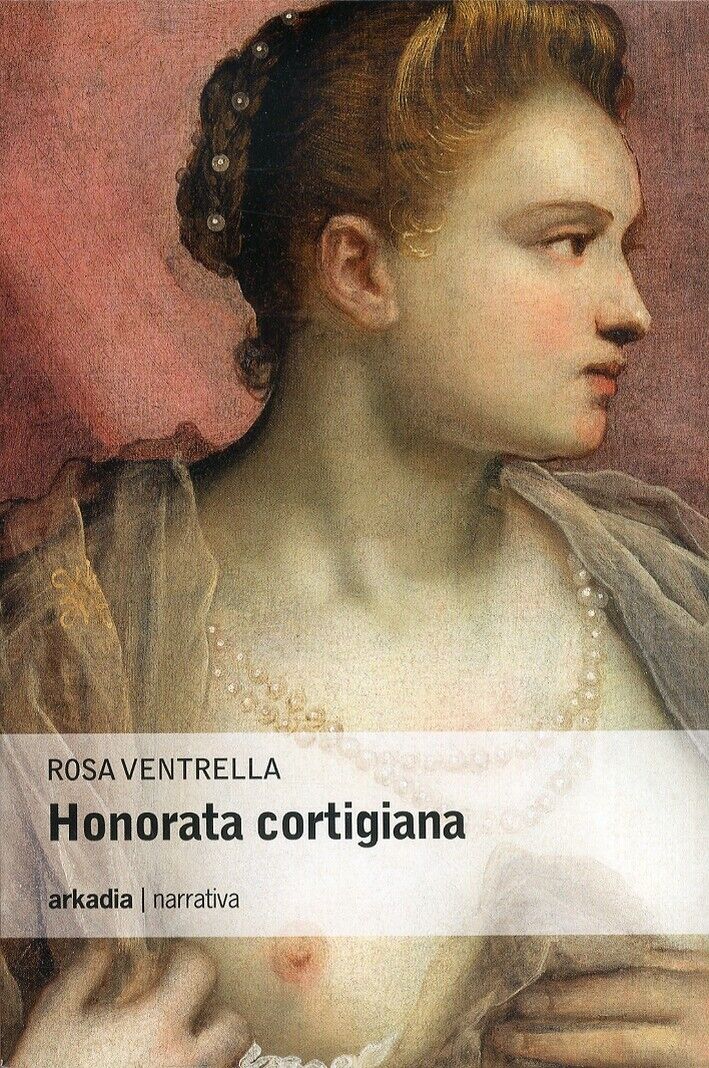 Honorata cortigiana - [Arkadia Editore]