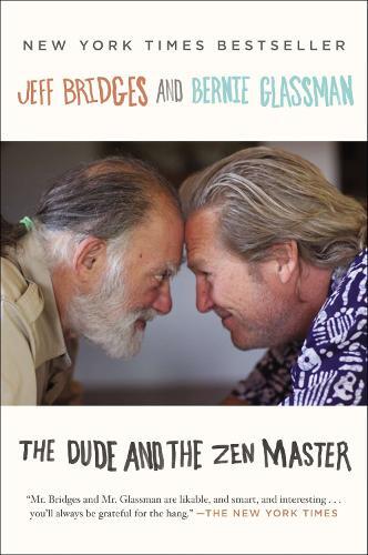 Jeff Bridges Bernie Glassman The Dude and the Zen Master (Tascabile)