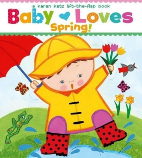 Karen Katz Baby Loves Spring! (Libro di cartone) Karen Katz Lift-The-Flap Books