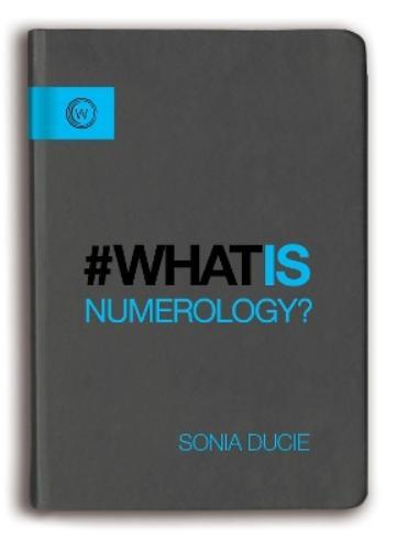 Sonia Ducie What is Numerology? (Tascabile) What Is