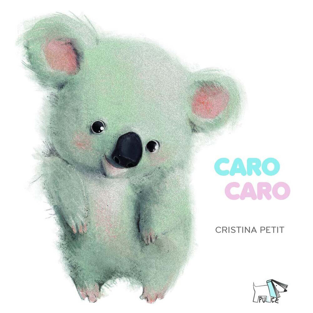 Caro caro. Ediz. a colori - Petit Cristina