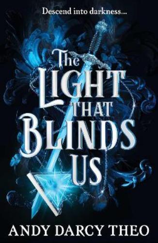 Andy Darcy Theo The Light That Blinds Us (Tascabile)