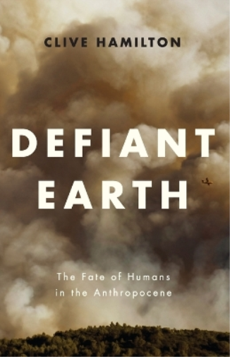 Clive Hamilton Defiant Earth (Tascabile)