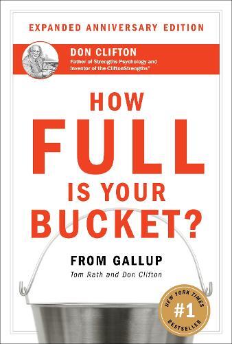 Tom Rath How Full Is Your Bucket? Expanded Anniversary Editio (Copertina rigida)