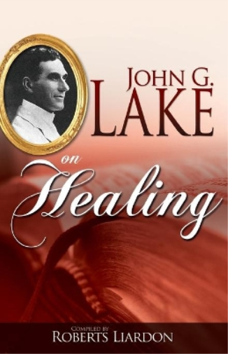 John G Lake John G. Lake on Healing (Tascabile)