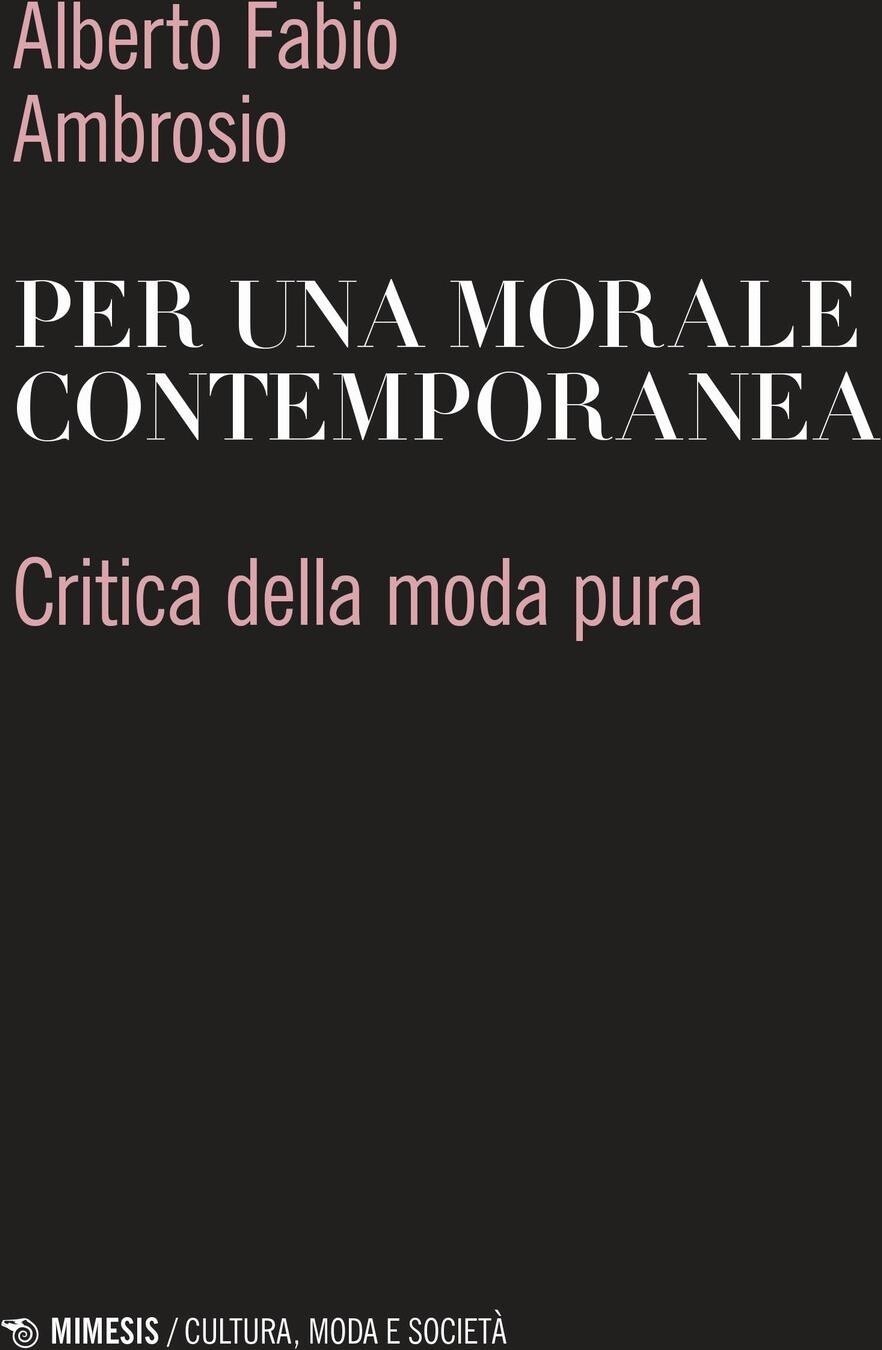 Libri Ambrosio Alberto Fabio - Per Una Morale Contemporanea. Critica Della Moda
