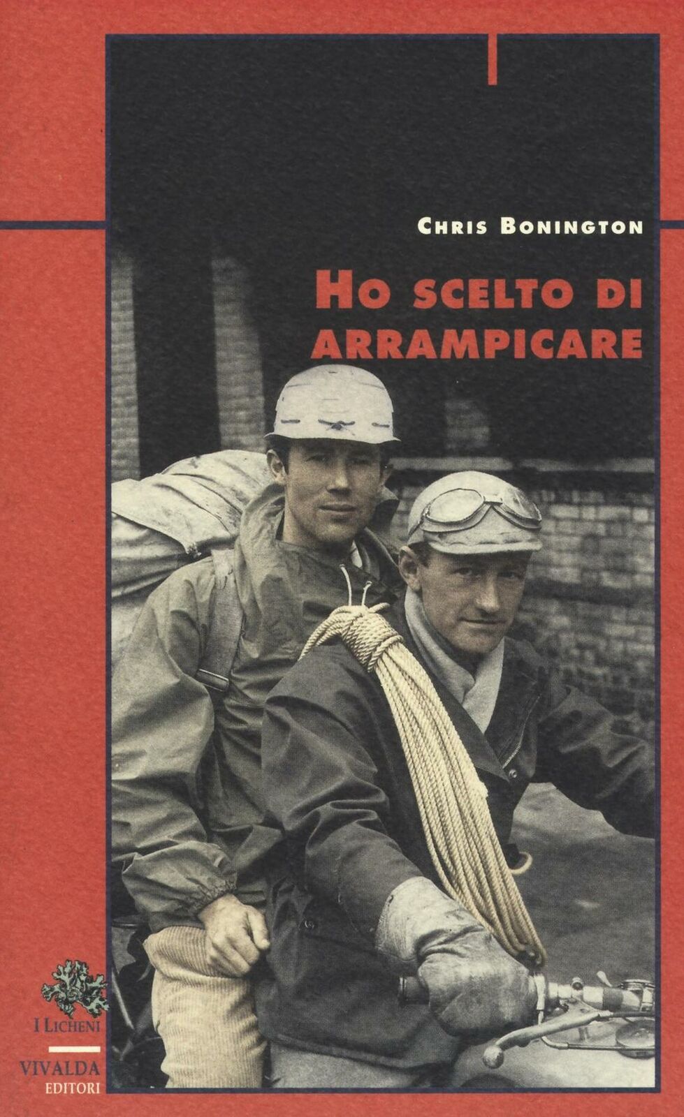 Ho scelto di arrampicare - Bonington Chris