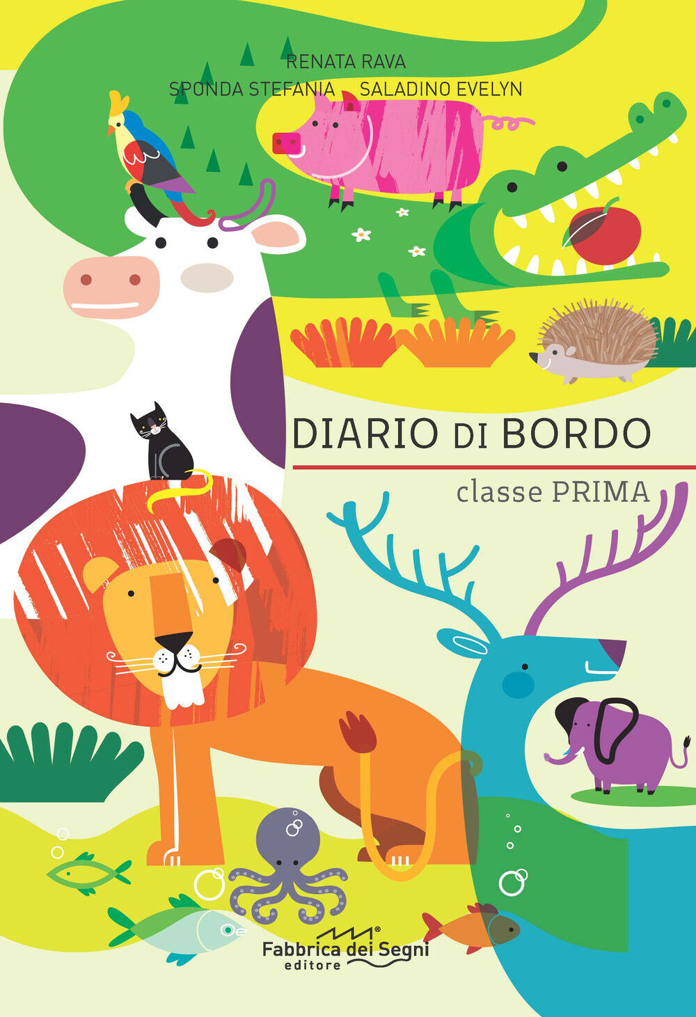 Diario di bordo. Classe prima. Per la Scuola elementare - Rava Renata, Spo...