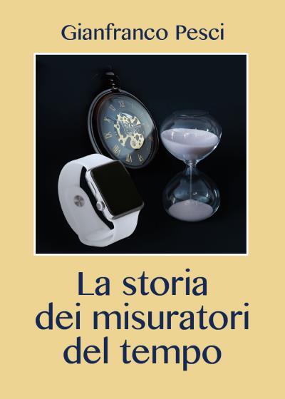 9791220327510 La storia dei misuratori del tempo - Gianfranco Pesci
