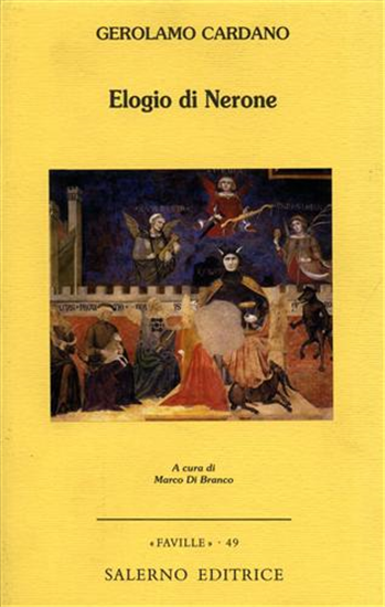 Cardano,Gerolamo. - Elogio di Nerone.