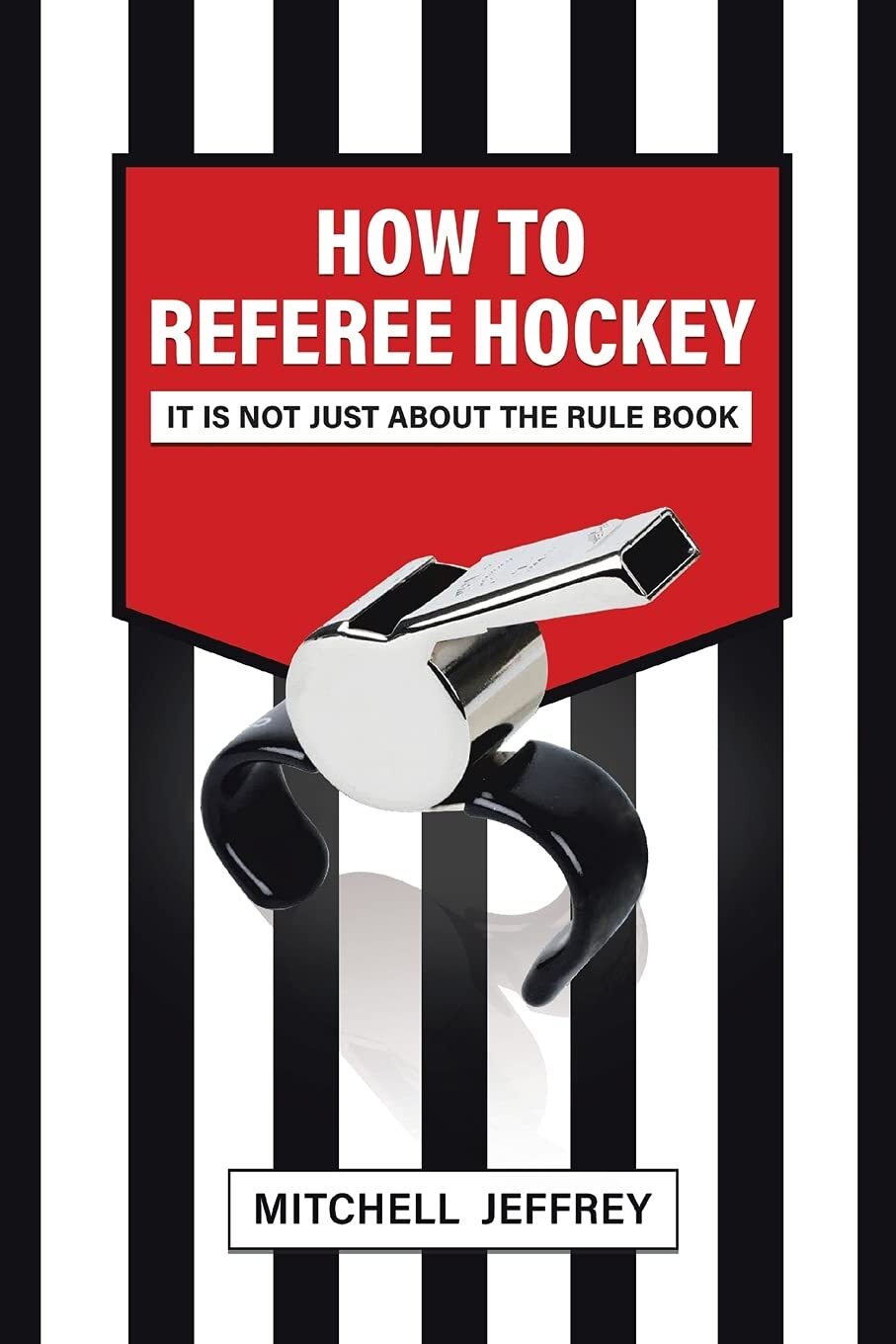 9780228847243 How to Referee Hockey: It Is Not Just About the Rule Book - Mitche