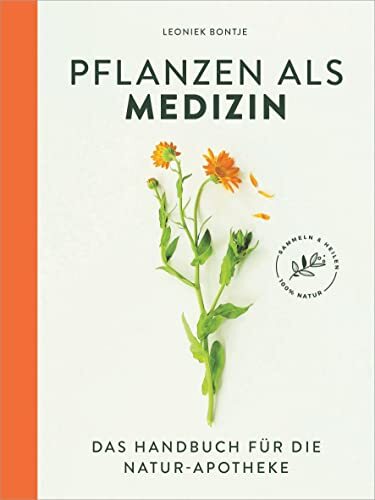 Leoniek Bontje  Pflanzen als Medizin: Das Handbuch für die N (Copertina rigida)