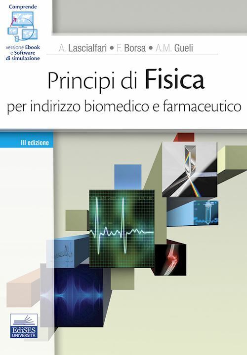 PRINCIPI DI FISICA PER INDIRIZZO BIOMEDICO E FARMACEUTICO.  - LASCIALFARI