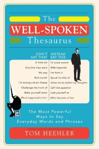 Tom Heehler The Well-Spoken Thesaurus (Tascabile)