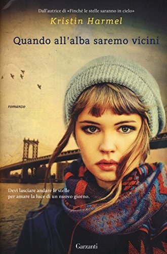 Libri Kristin Harmel - Quando All'alba Saremo Vicini