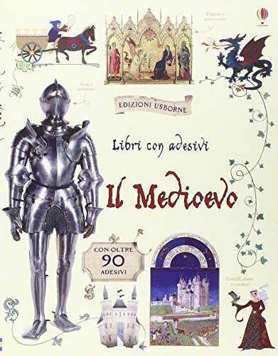 9781409578314 Il Medioevo. Con adesivi. Ediz. illustrata - Abigail Wheatley,Gior