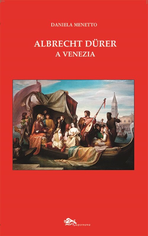 Albrecht Dürer a Venezia - Menetto Daniela