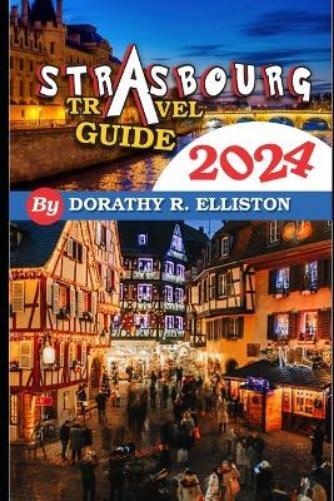 Dorothy R Elliston Strasbourg travels 2024 (Tascabile)