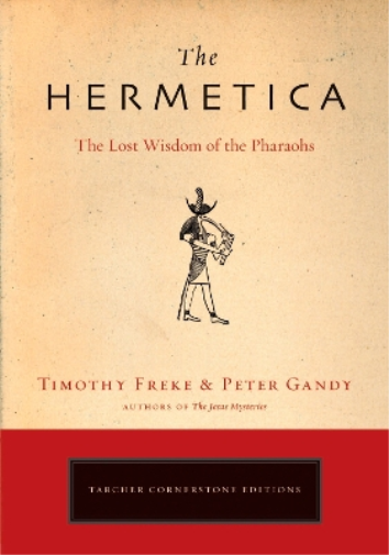 Peter Gandy Timothy Freke The Hermetica (Tascabile) Cornerstone Editions