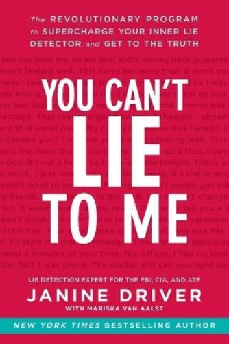 Janine Driver You Can't Lie to Me (Tascabile)