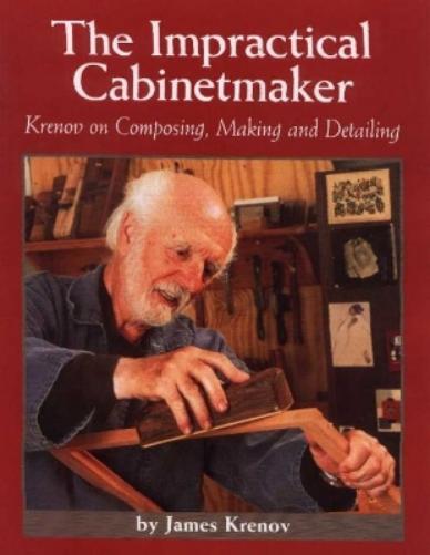 James Krenov Impractical Cabinetmaker: Krenov on Composing, Making,  (Tascabile)