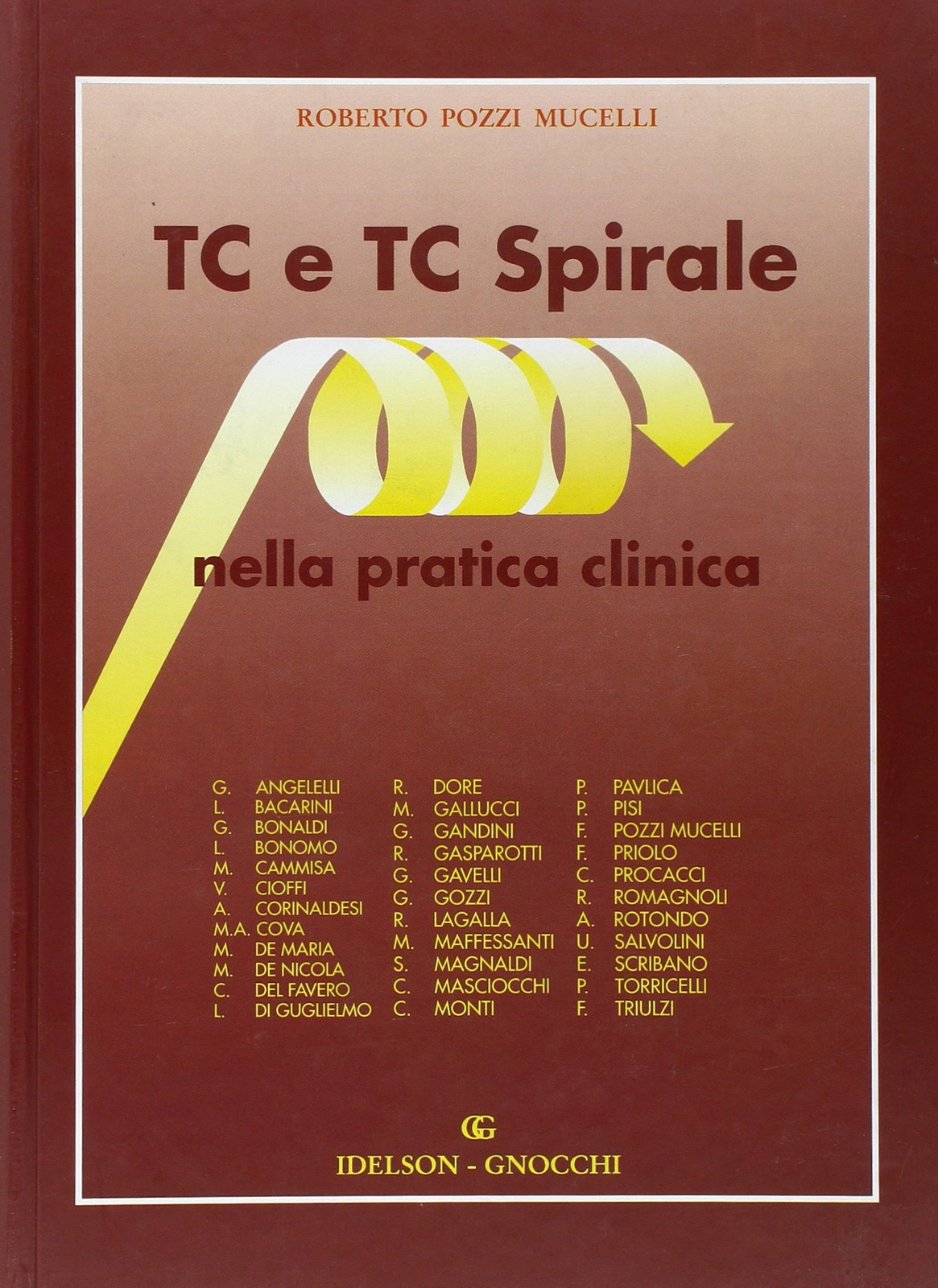 TC e TC spirale nella pratica clinica - [Gruppo Editoriale Idelson-Gnocchi]