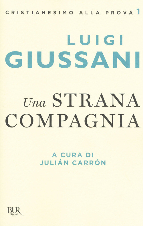 STRANA COMPAGNIA (UNA) GIUSSANI LUIGI, CARRON J. (CUR