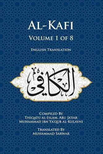 Thiqatu Al Al-Kulayni Al-Kafi, Volume 1 of 8 (Tascabile) Al-Kafi