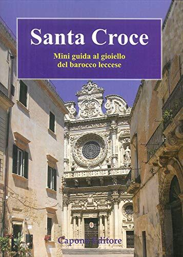 9788883492273 Santa Croce. Mini guida al gioiello del barocco leccese - AA. VV.