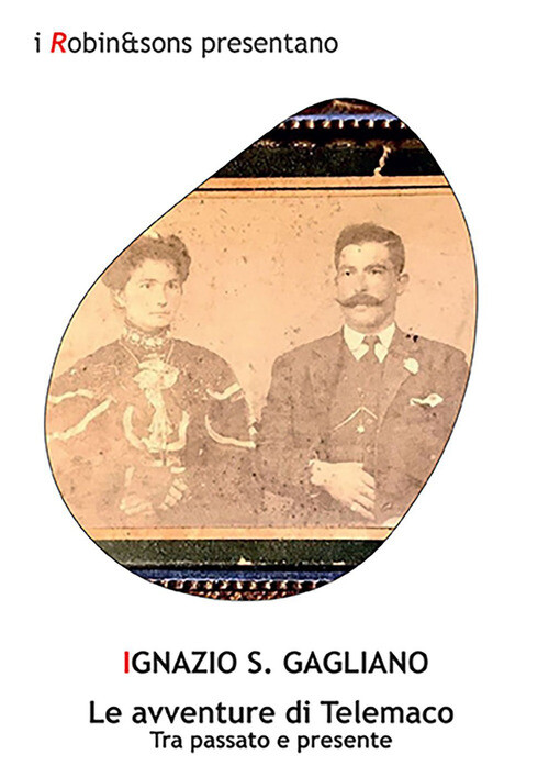 AVVENTURE DI TELEMACO. TRA PASSATO E PRESENTE (LE) GAGLIANO IGNAZIO SALVATORE