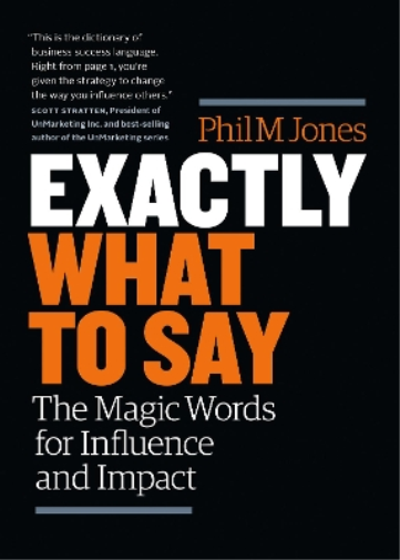 Phil M. Jones Phil M Jones Exactly What to Say (Tascabile)