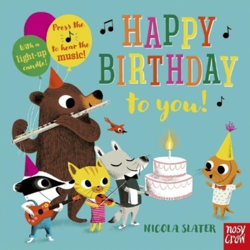 Nicola Slater Happy Birthday to You! (Libro di cartone)