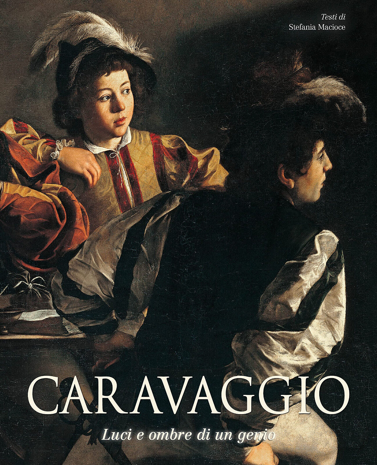 Caravaggio. Luci e ombre di un genio - Stefania Macioce - White Star, 2021