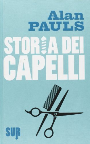 9788897505129 Storia dei capelli - Alan Pauls,M. Nicola