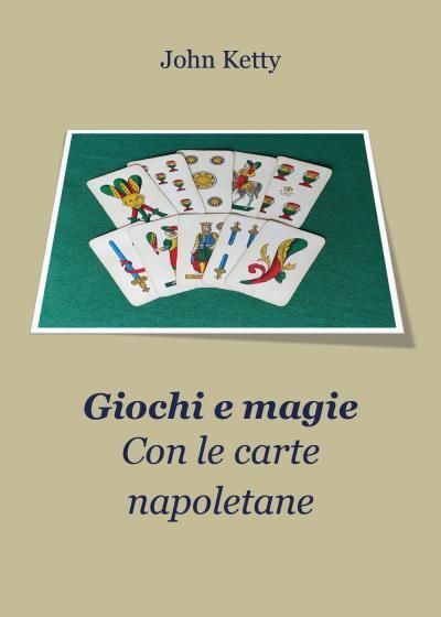 9791221482829 Giochi e magie con le carte napoletane - John Ketty