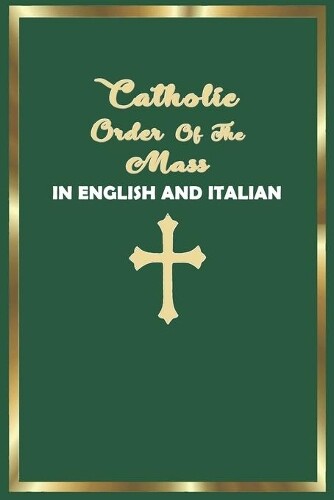 Catholic Laity Publis Catholic Order of the Mass in English and Ita (Tascabile)