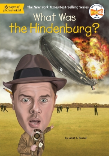 Janet B. Pascal What Was the Hindenburg? (Tascabile) What Was?