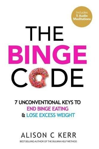 Richard Kerr Ali Kerr The Binge Code (Tascabile)